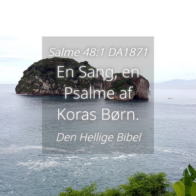 Picture 04 - Salme 48:1 DA1871 - En Sang, en Psalme af Koras - Bible Verse Picture