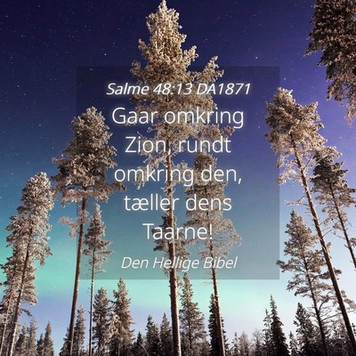 Picture 04 - Salme 48:13 DA1871 - Gaar omkring Zion, rundt omkring den, tæller - Bible Verse Picture
