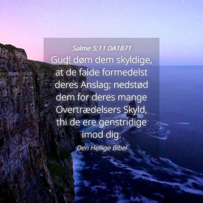 Picture 04 - Salme 5:11 DA1871 - Gud! døm dem skyldige, at de falde formedelst - Bible Verse Picture