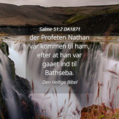 Picture 04 - Salme 51:2 DA1871 - der Profeten Nathan var kommen til ham, efter at - Bible Verse Picture