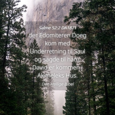 Picture 04 - Salme 52:2 DA1871 - der Edomiteren Doeg kom med Underretning til Saul - Bible Verse Picture