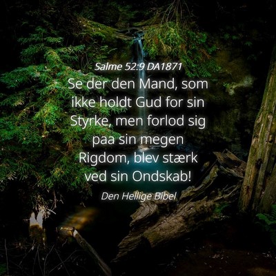 Picture 04 - Salme 52:9 DA1871 - Se der den Mand, som ikke holdt Gud for sin - Bible Verse Picture