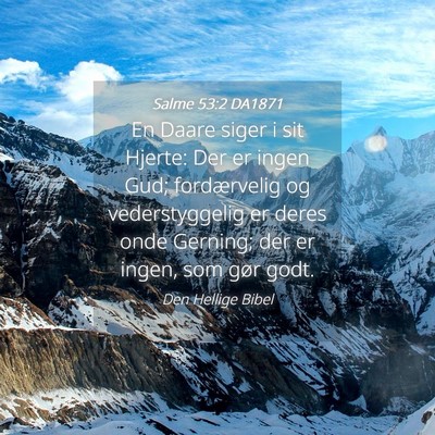 Picture 04 - Salme 53:2 DA1871 - En Daare siger i sit Hjerte: Der er ingen Gud; - Bible Verse Picture