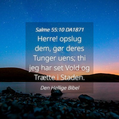 Picture 04 - Salme 55:10 DA1871 - Herre! opslug dem, gør deres Tunger uens; thi - Bible Verse Picture