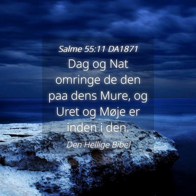 Picture 04 - Salme 55:11 DA1871 - Dag og Nat omringe de den paa dens Mure, og Uret - Bible Verse Picture