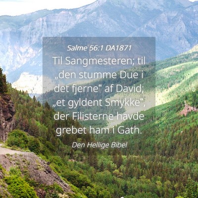 Picture 04 - Salme 56:1 DA1871 - Til Sangmesteren; til „den stumme Due i det - Bible Verse Picture
