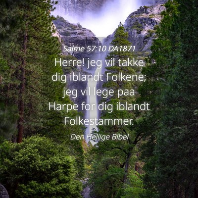 Picture 04 - Salme 57:10 DA1871 - Herre! jeg vil takke dig iblandt Folkene; jeg vil - Bible Verse Picture