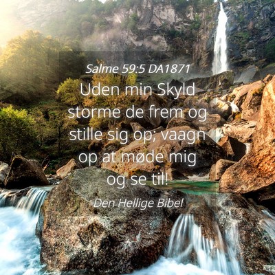 Picture 04 - Salme 59:5 DA1871 - Uden min Skyld storme de frem og stille sig op; - Bible Verse Picture