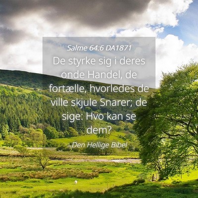 Picture 04 - Salme 64:6 DA1871 - De styrke sig i deres onde Handel, de fortælle, - Bible Verse Picture