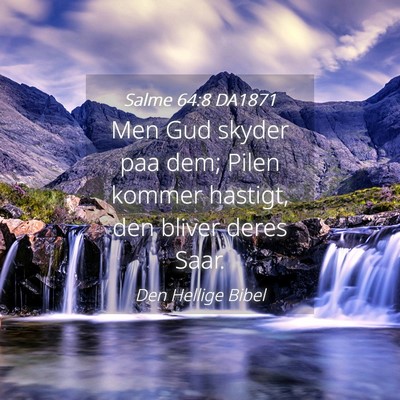 Picture 04 - Salme 64:8 DA1871 - Men Gud skyder paa dem; Pilen kommer hastigt, den - Bible Verse Picture