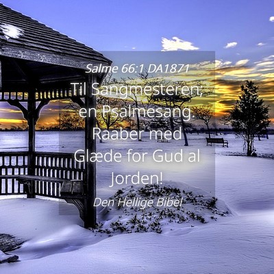 Picture 04 - Salme 66:1 DA1871 - Til Sangmesteren; en Psalmesang. Raaber med - Bible Verse Picture