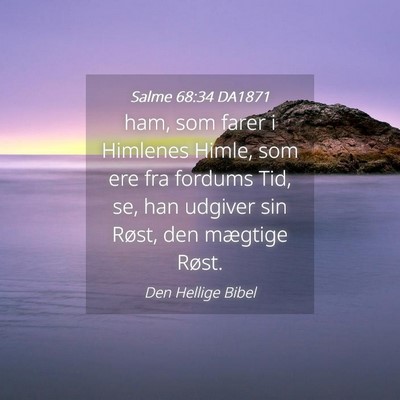 Picture 04 - Salme 68:34 DA1871 - ham, som farer i Himlenes Himle, som ere fra - Bible Verse Picture