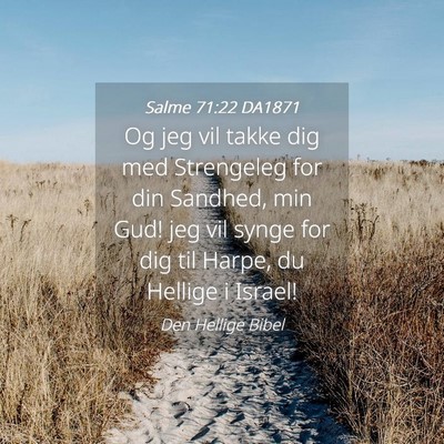 Picture 04 - Salme 71:22 DA1871 - Og jeg vil takke dig med Strengeleg for din - Bible Verse Picture