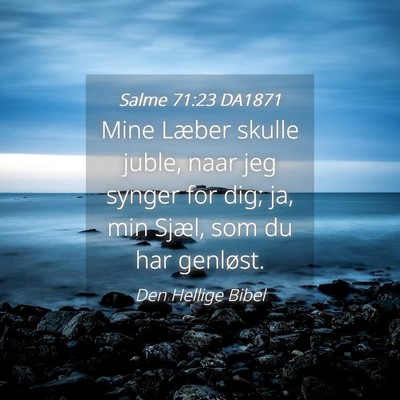 Picture 04 - Salme 71:23 DA1871 - Mine Læber skulle juble, naar jeg synger for - Bible Verse Picture