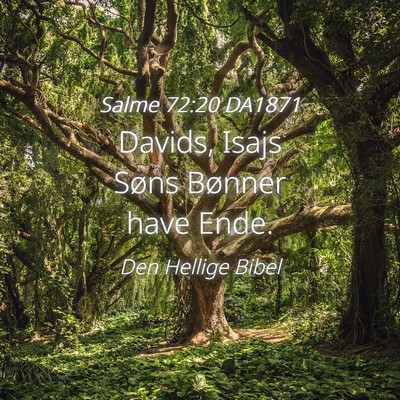 Picture 04 - Salme 72:20 DA1871 - Davids, Isajs Søns Bønner have - Bible Verse Picture