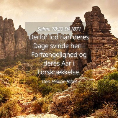 Picture 04 - Salme 78:33 DA1871 - Derfor lod han deres Dage svinde hen i - Bible Verse Picture