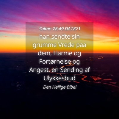 Picture 04 - Salme 78:49 DA1871 - han sendte sin grumme Vrede paa dem, Harme og - Bible Verse Picture