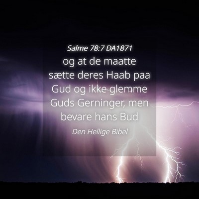 Picture 04 - Salme 78:7 DA1871 - og at de maatte sætte deres Haab paa Gud og ikke - Bible Verse Picture