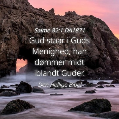 Picture 04 - Salme 82:1 DA1871 - Gud staar i Guds Menighed; han dømmer midt - Bible Verse Picture