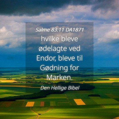 Picture 04 - Salme 83:11 DA1871 - hvilke bleve ødelagte ved Endor, bleve til - Bible Verse Picture