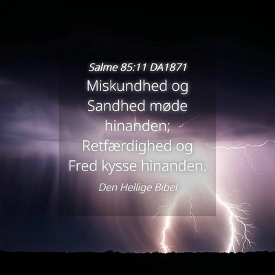 Picture 04 - Salme 85:11 DA1871 - Miskundhed og Sandhed møde hinanden; - Bible Verse Picture
