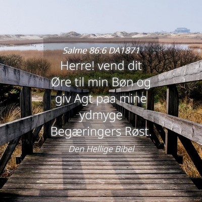 Picture 04 - Salme 86:6 DA1871 - Herre! vend dit Øre til min Bøn og giv Agt paa - Bible Verse Picture