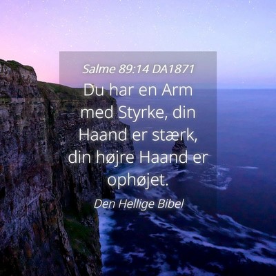Picture 04 - Salme 89:14 DA1871 - Du har en Arm med Styrke, din Haand er stærk, - Bible Verse Picture