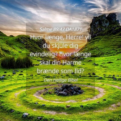Picture 04 - Salme 89:47 DA1871 - Hvor længe, Herre! vil du skjule dig evindelig? - Bible Verse Picture