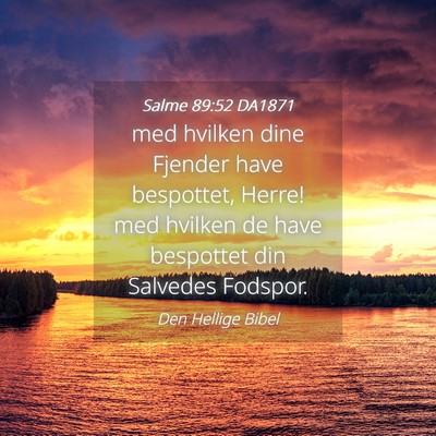 Picture 04 - Salme 89:52 DA1871 - med hvilken dine Fjender have bespottet, Herre! - Bible Verse Picture