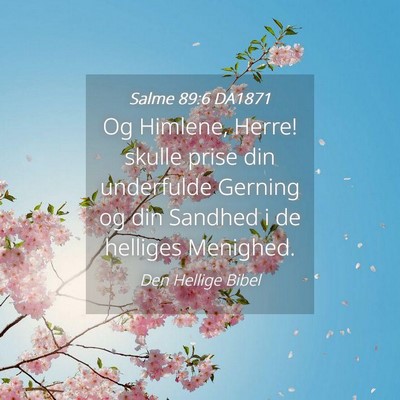 Picture 04 - Salme 89:6 DA1871 - Og Himlene, Herre! skulle prise din underfulde - Bible Verse Picture