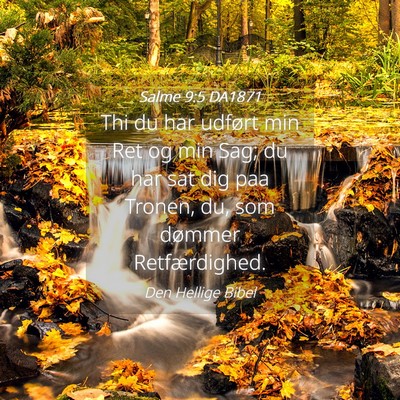 Picture 04 - Salme 9:5 DA1871 - Thi du har udført min Ret og min Sag; du har sat - Bible Verse Picture
