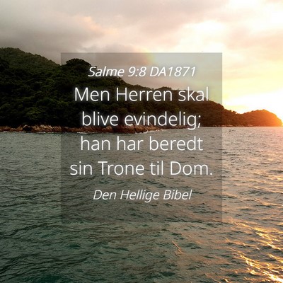 Picture 04 - Salme 9:8 DA1871 - Men Herren skal blive evindelig; han har beredt - Bible Verse Picture