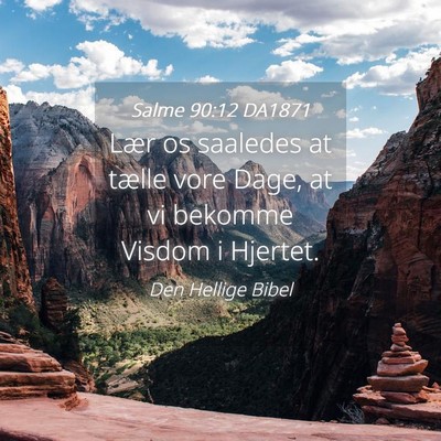Picture 04 - Salme 90:12 DA1871 - Lær os saaledes at tælle vore Dage, at vi - Bible Verse Picture