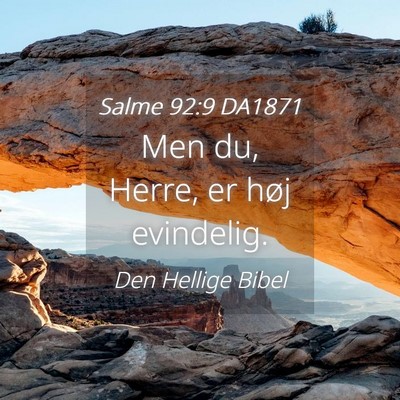 Picture 04 - Salme 92:9 DA1871 - Men du, Herre, er høj - Bible Verse Picture