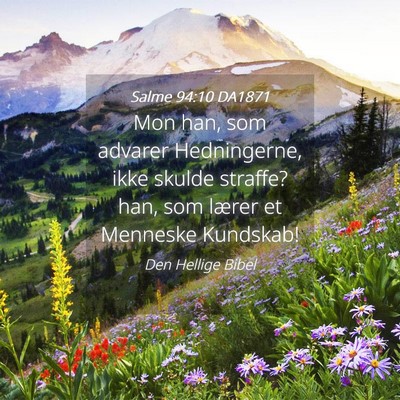 Picture 04 - Salme 94:10 DA1871 - Mon han, som advarer Hedningerne, ikke skulde - Bible Verse Picture