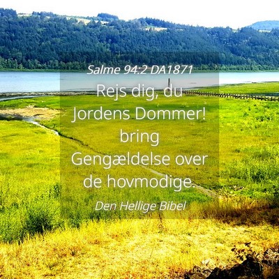 Picture 04 - Salme 94:2 DA1871 - Rejs dig, du Jordens Dommer! bring Gengældelse - Bible Verse Picture