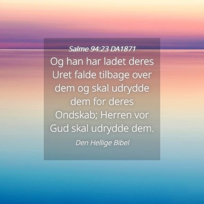 Picture 04 - Salme 94:23 DA1871 - Og han har ladet deres Uret falde tilbage over - Bible Verse Picture