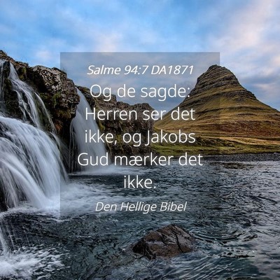 Picture 04 - Salme 94:7 DA1871 - Og de sagde: Herren ser det ikke, og Jakobs Gud - Bible Verse Picture