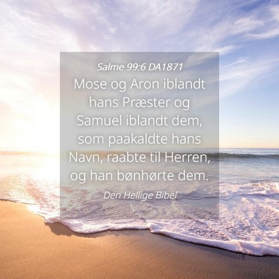Picture 04 - Salme 99:6 DA1871 - Mose og Aron iblandt hans Præster og Samuel - Bible Verse Picture