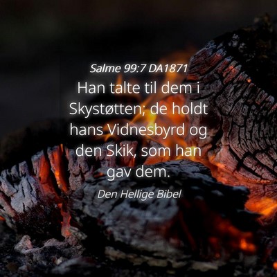 Picture 04 - Salme 99:7 DA1871 - Han talte til dem i Skystøtten; de holdt hans - Bible Verse Picture