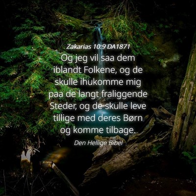 Picture 04 - Zakarias 10:9 DA1871 - Og jeg vil saa dem iblandt Folkene, og de skulle - Bible Verse Picture