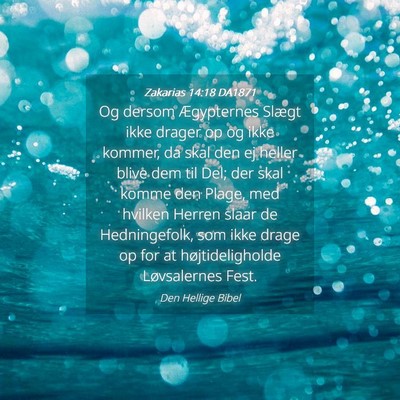 Picture 04 - Zakarias 14:18 DA1871 - Og dersom Ægypternes Slægt ikke drager op og - Bible Verse Picture
