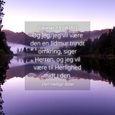 Picture 04 - Zakarias 2:9 DA1871 - Og jeg, jeg vil være den en Ildmur trindt - Bible Verse Picture