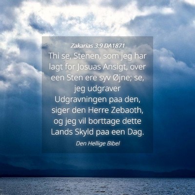 Picture 04 - Zakarias 3:9 DA1871 - Thi se, Stenen, som jeg har lagt for Josuas - Bible Verse Picture