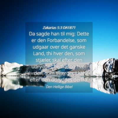Picture 04 - Zakarias 5:3 DA1871 - Da sagde han til mig: Dette er den Forbandelse, - Bible Verse Picture
