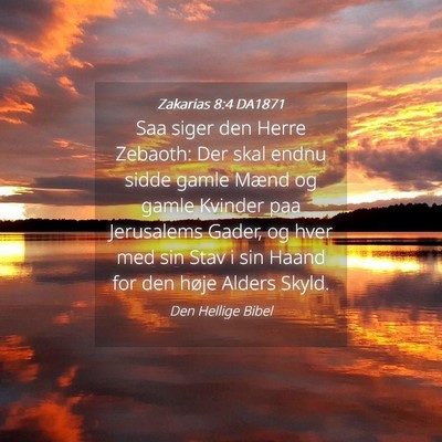Picture 04 - Zakarias 8:4 DA1871 - Saa siger den Herre Zebaoth: Der skal endnu sidde - Bible Verse Picture