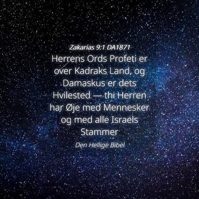 Picture 04 - Zakarias 9:1 DA1871 - Herrens Ords Profeti er over Kadraks Land, og - Bible Verse Picture