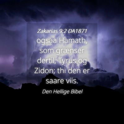 Picture 04 - Zakarias 9:2 DA1871 - ogsaa Hamath, som grænser dertil, Tyrus og - Bible Verse Picture