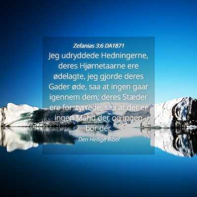 Picture 04 - Zefanias 3:6 DA1871 - Jeg udryddede Hedningerne, deres Hjørnetaarne - Bible Verse Picture