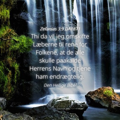 Picture 04 - Zefanias 3:9 DA1871 - Thi da vil jeg omskifte Læberne til rene for - Bible Verse Picture